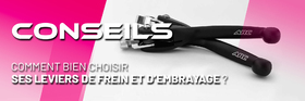 Comment bien choisir ses leviers de frein et d'embrayage ?